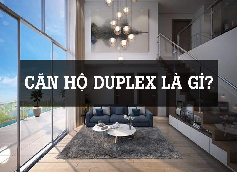 Căn hộ duplex giá bao nhiêu? Có nên mua căn hộ duplex không?