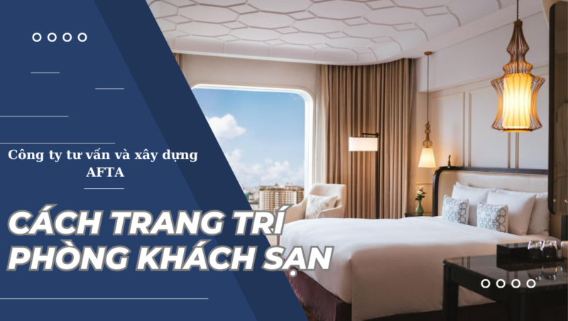 Cách trang trí phòng khách sạn