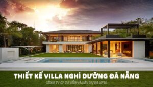 Thiết kế villa nghĩ dưỡng Đà Nẵng