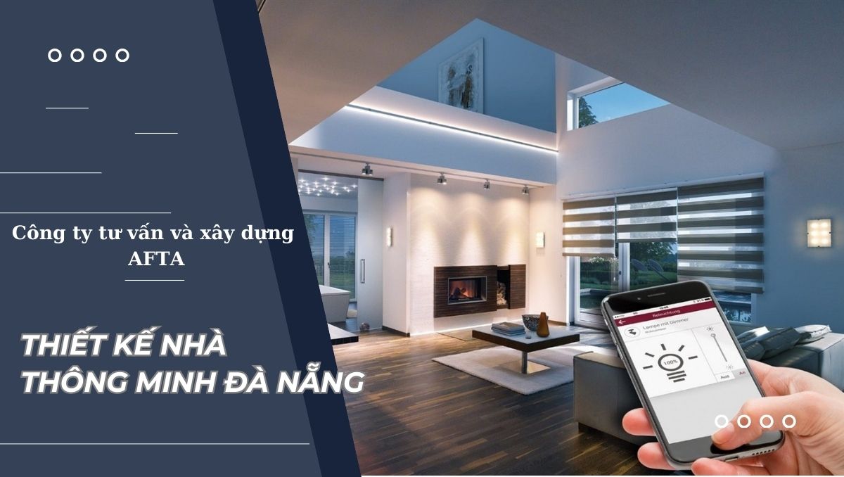 Thiết kế nhà thông minh Đà Nẵng | Ý tưởng hay cho ngôi nhà thông minh