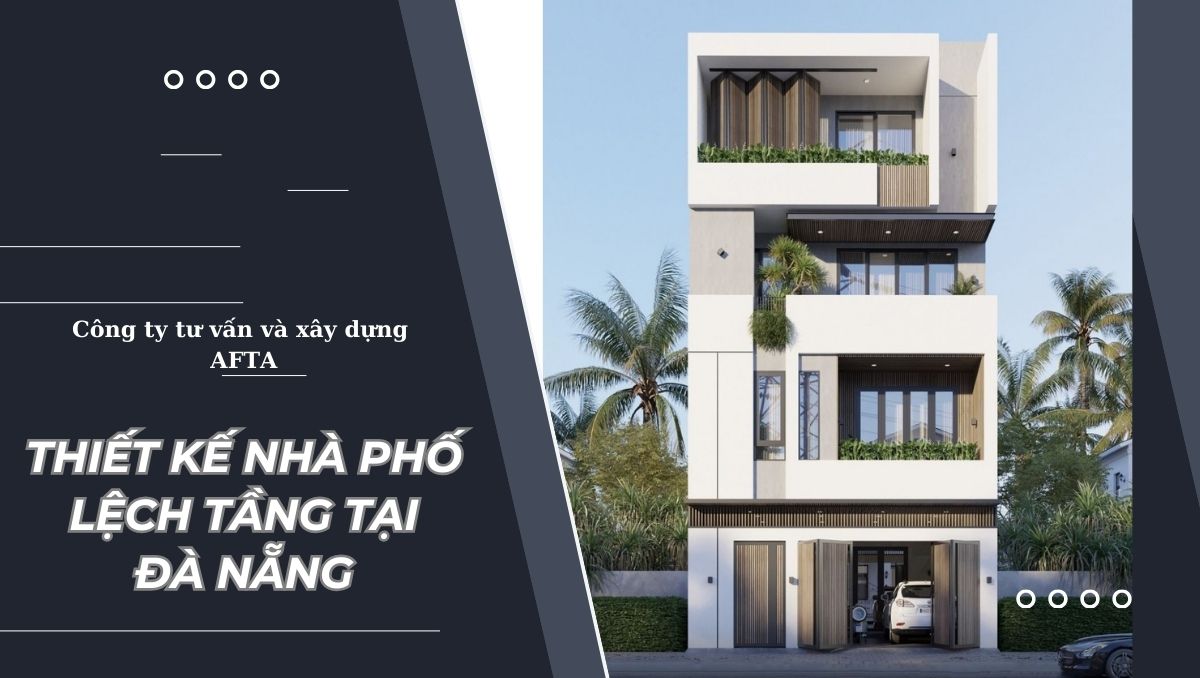 Thiết kế nhà phố lệch tầng ở Đà Nẵng