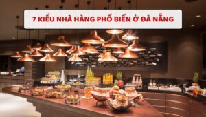 7 kiểu thiết kế nhà hàng ở Đà Nẵng