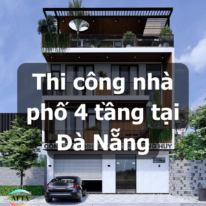 Thi công nhà phố 4 tầng tại Đà Nẵng