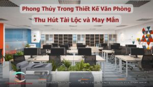 Phong thủy trong thiết kế văn phòng