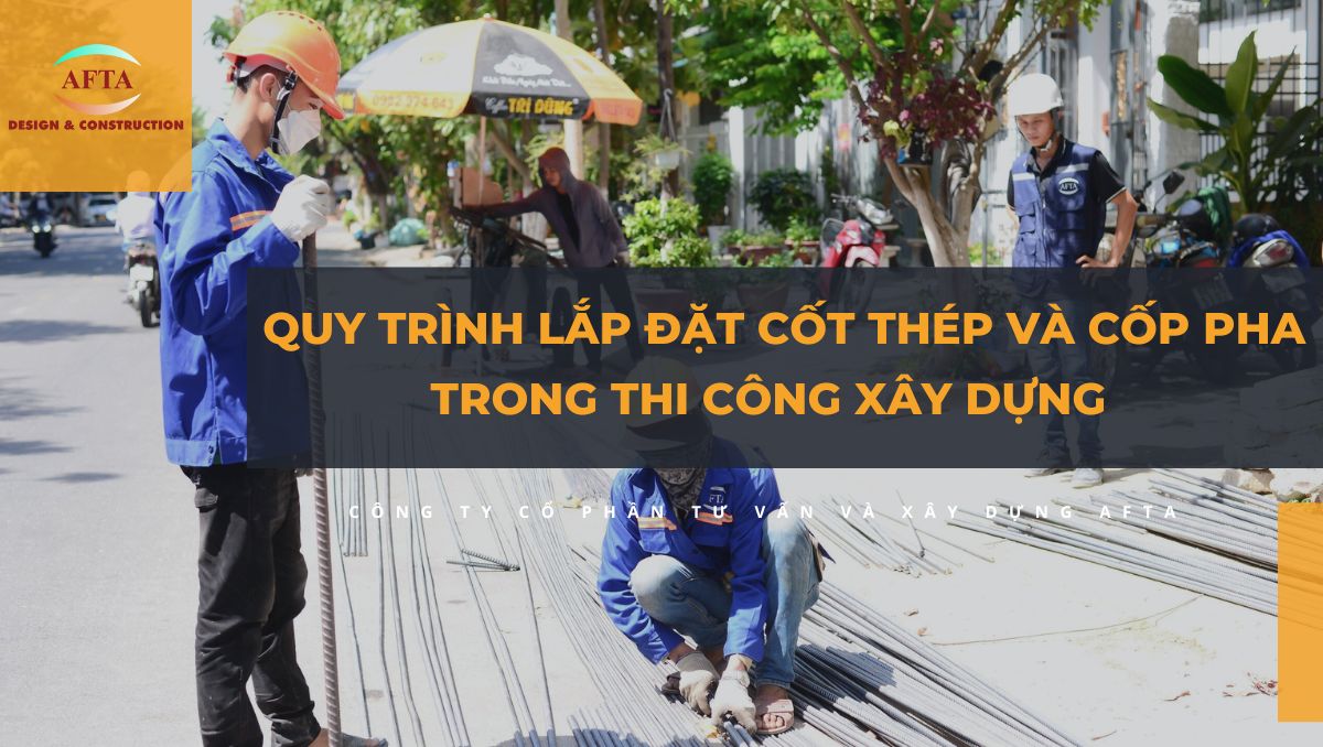 Quy trình lắp đặt cốt thép và cốp pha