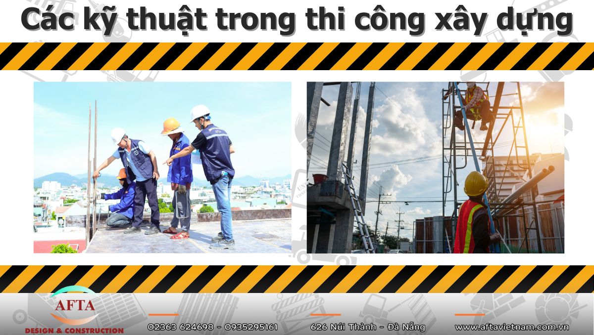 Các kỹ thuật trong thi công xây dựng