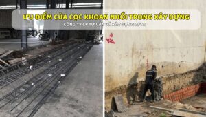 Ưu nhược điểm của cọc khoan nhồi trong xây dựng