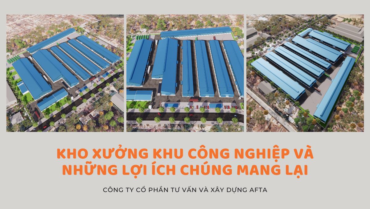 Kho xưởng khu công nghiệp và những lợi ích chúng mang lại