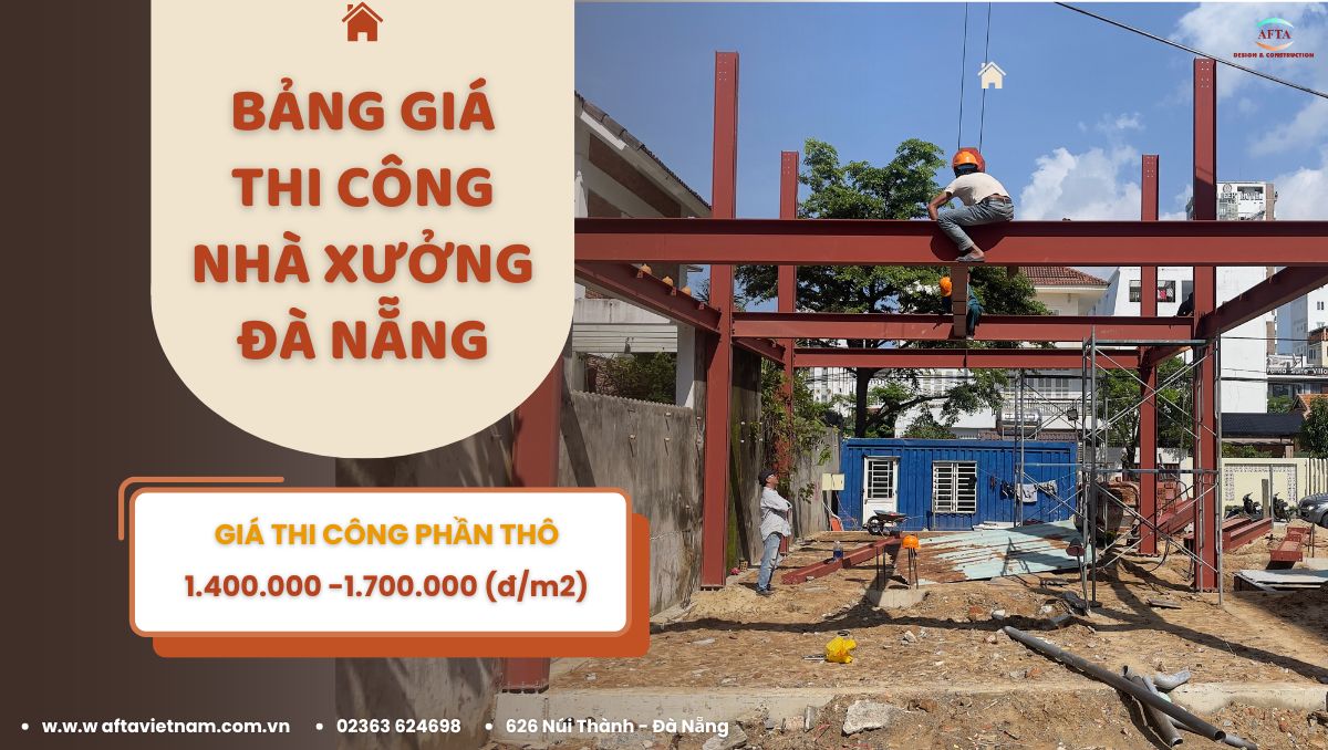 Bảng giá thi công nhà xưởng Đà Nẵng mới nhất