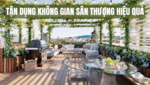 TẬN DỤNG KHÔNG GIAN SÂN THƯỢNG HIỆU QUẢ