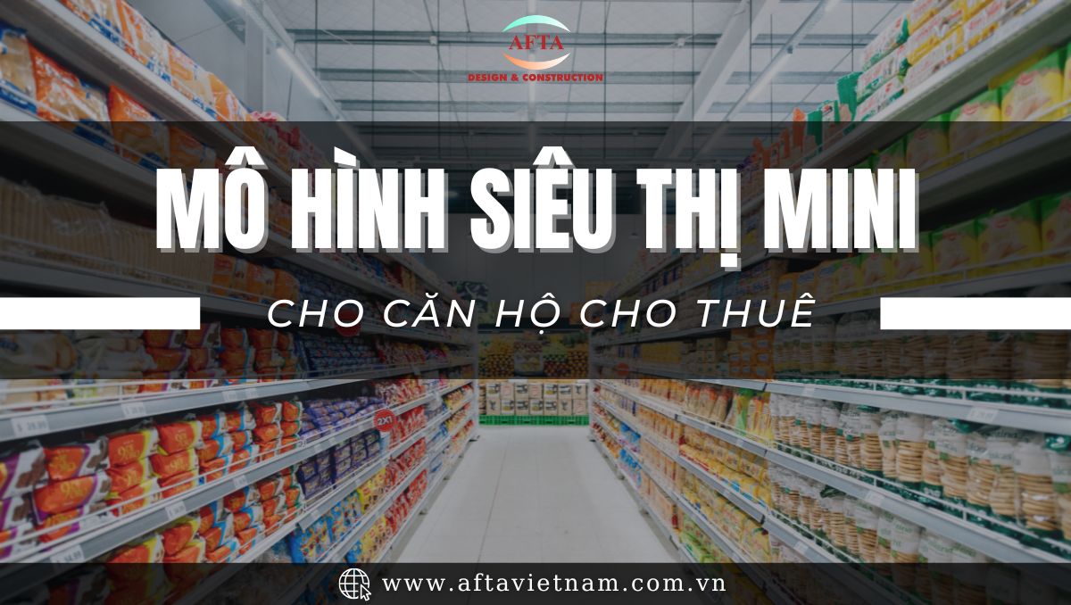 Mô hình siêu thị mini cho căn hộ cho thuê