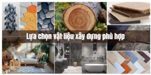 Lựa chọn vật liệu xây dựng phù hợp