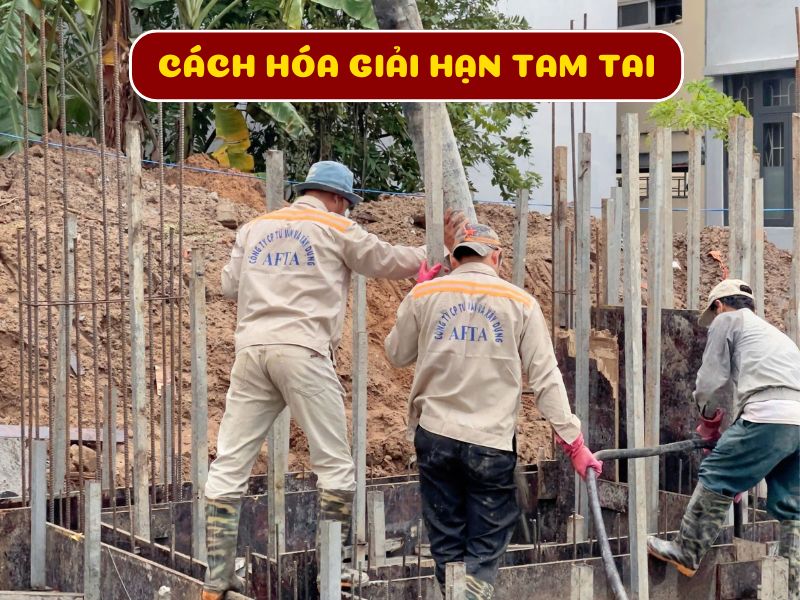 Cách hóa giải hạn tam tai khi xây nhà