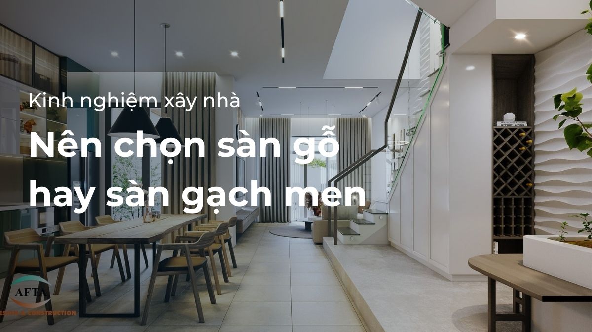 nên chọn sàn gỗ hay sàn gạch men