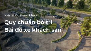 Quy chuẩn bãi đỗ xe khách sạn