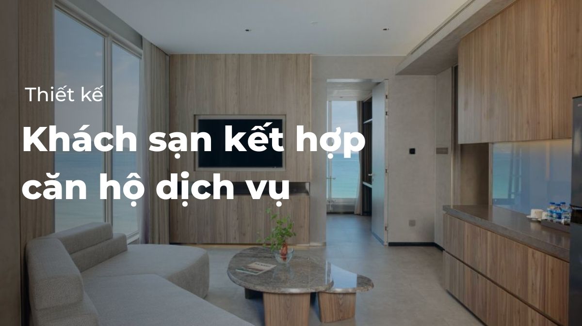 Thiết kế khách sạn kết hợp căn hộ dịch vụ