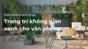 Thiết kế không gian xnah cho văn phòng