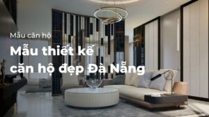 Mẫu căn hộ đẹp Đà Nẵng