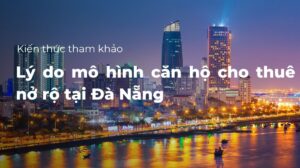 Lý do mô hình căn hộ cho thuê nở rộ tại Đà Nẵng