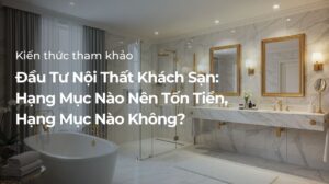 Đầu tư nội thất khách sạn