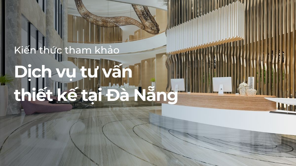 Dịch vụ tư vấn thiết kế tại Đà Nẵng