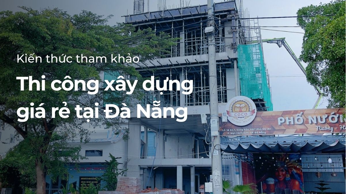 Thi công giá tốt Đà Nẵng