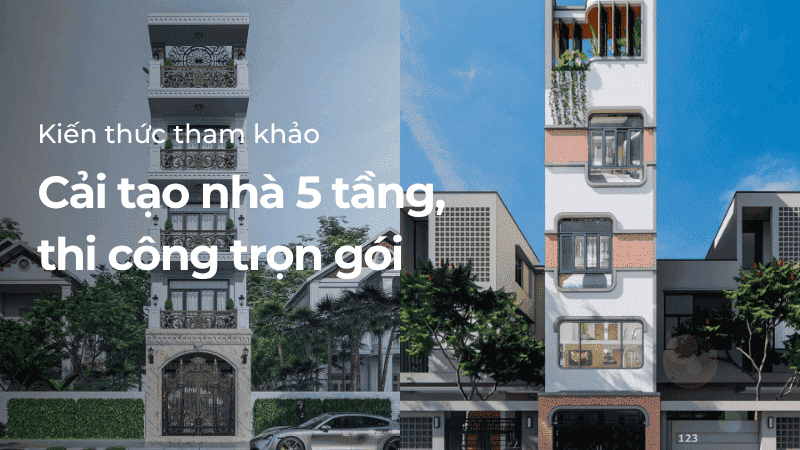 Thi công cải tạo nhà 5 tầng 
