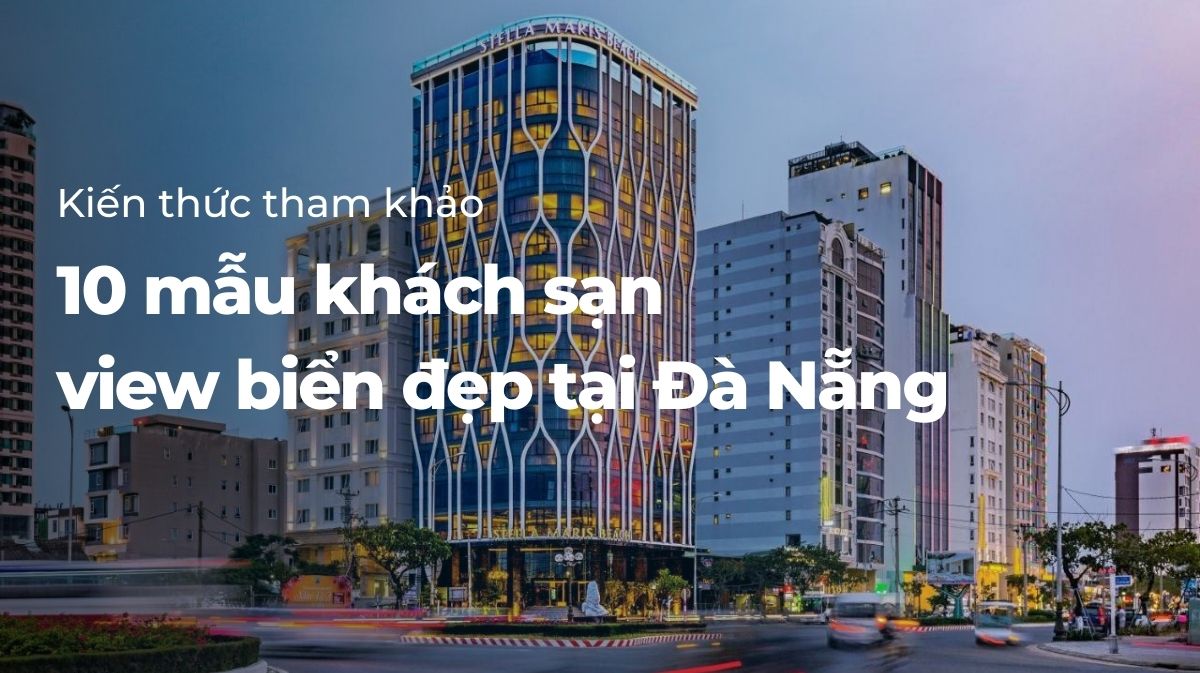 10 mẫu khách sạn view biển đẹp tại Đà Nẵng