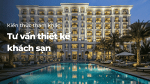 Tư vấn thiết kế khách sạn hiện đại
