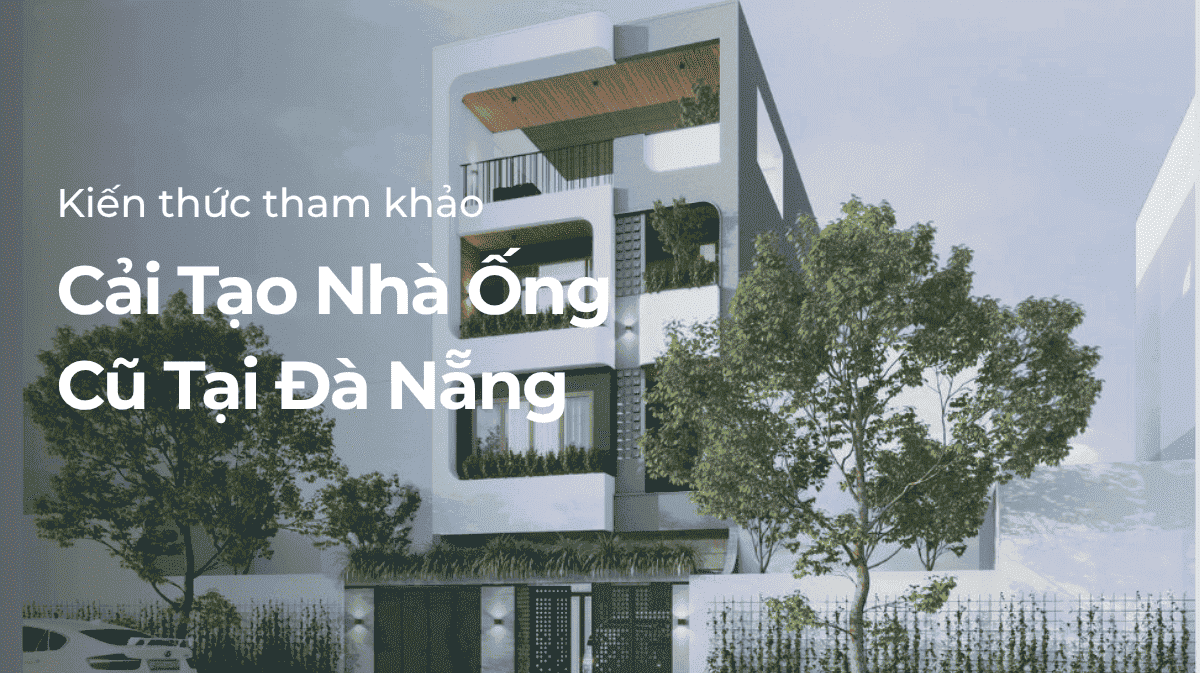 Cải tạo nhà ống cũ Đà Nẵng