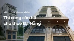 Thi công căn hộ cho thuê tại Đà Nẵng