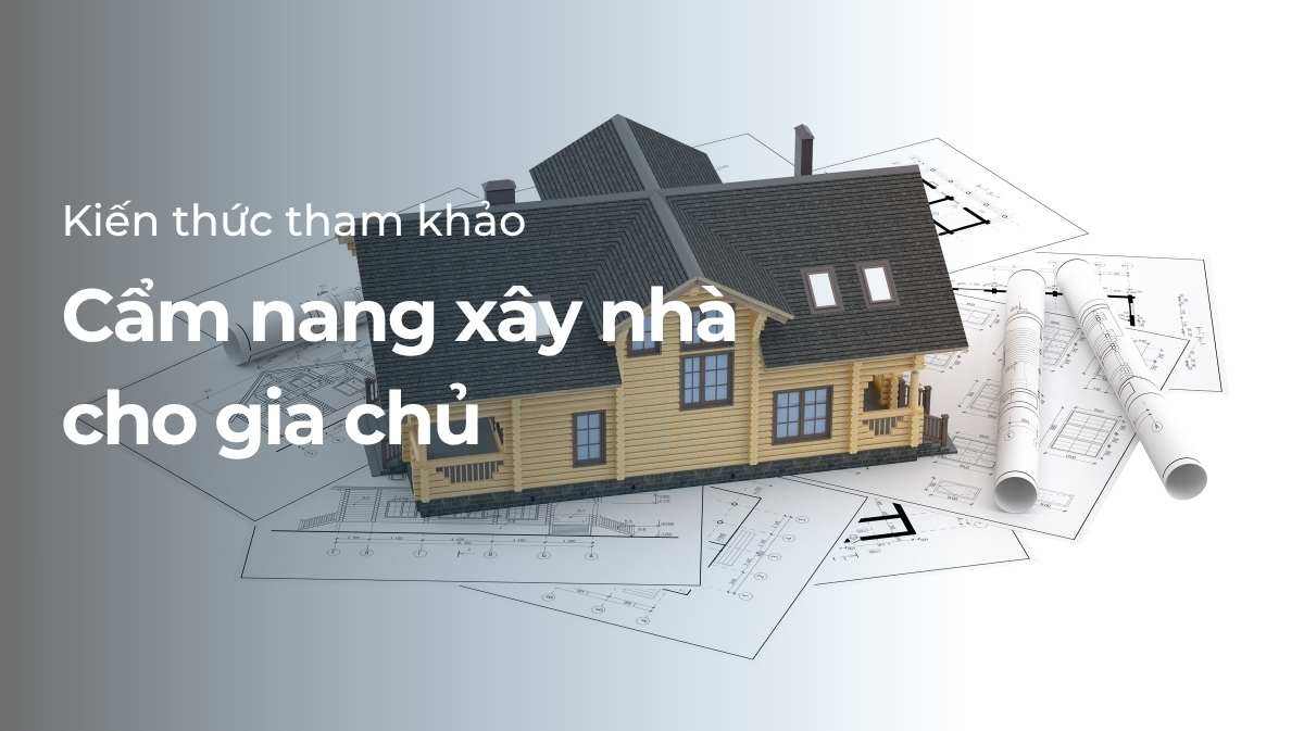 cẩm nang xây nhà 