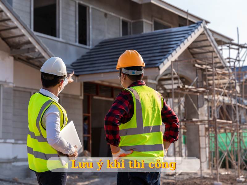 Lưu ý khi thi công