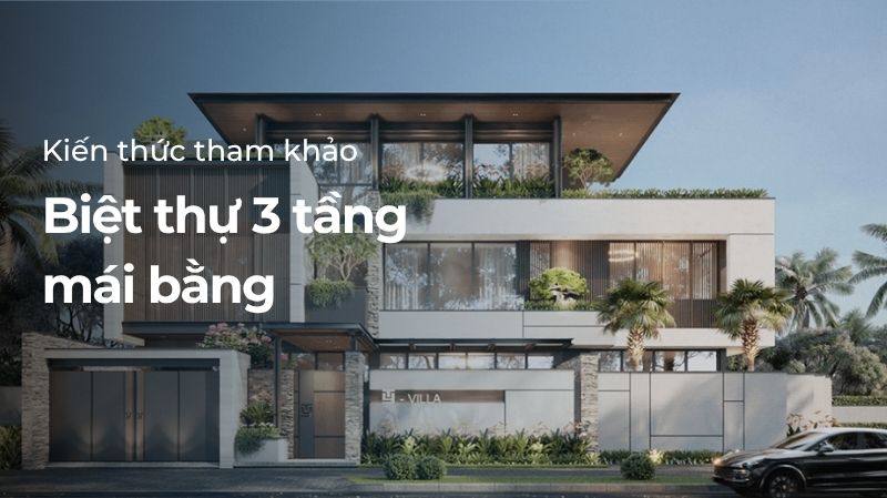 Biệt thự 3 tầng mái bằng