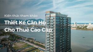 Căn hộ cho thuê cao cấp - Giải pháp đầu tư bền vững