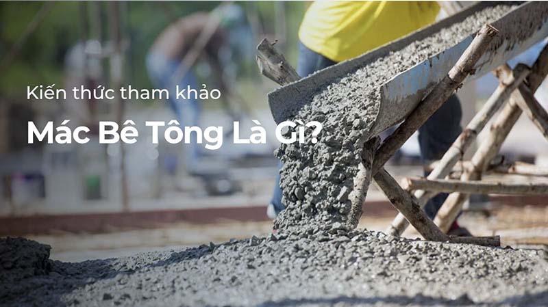 Mác Bê Tông 250 Là Gì?