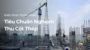 Tiêu chuẩn nghiệm thu cốt thép
