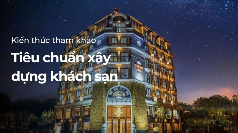 Tiêu chuẩn xây dựng khách sạn