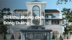 Biệt thự phong cách Đông Dương