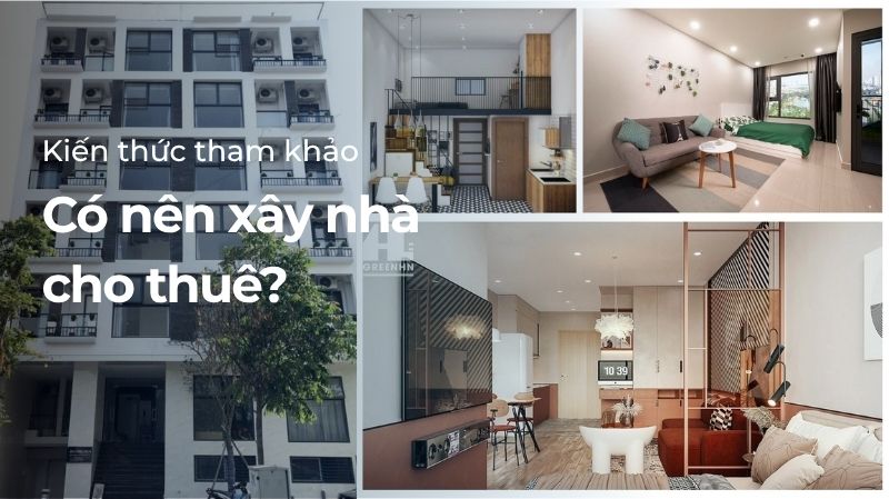 Có nên xây nhà cho thuê?