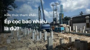 Ép cọc bao nhiêu là đủ?