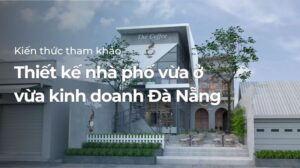 Thiết kế nhà phố vừa ở vừa kinh doanh