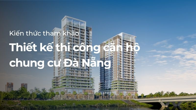 Thiết kế thi công căn hộ chung cư