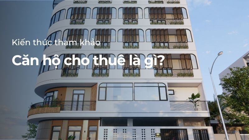Căn hộ cho thuê là gì