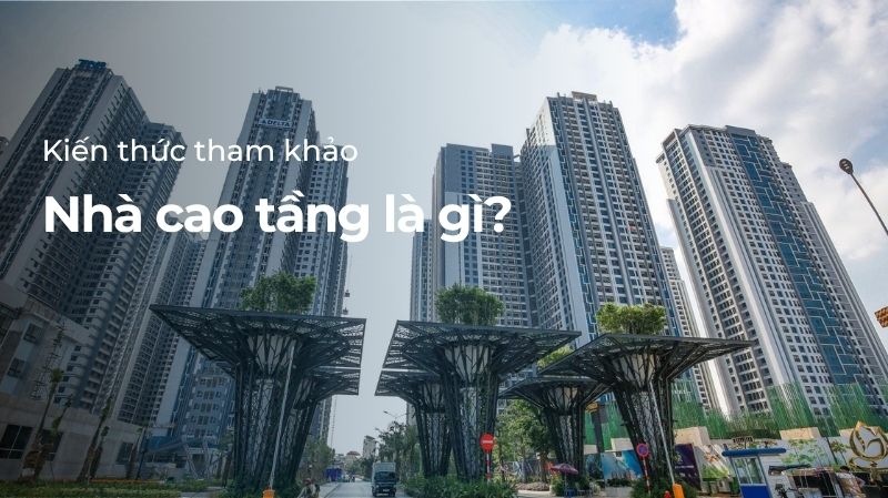 Nhà cao tầng là gì?