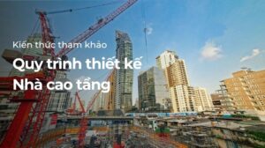Quy trình thiết kế nhà cao tầng