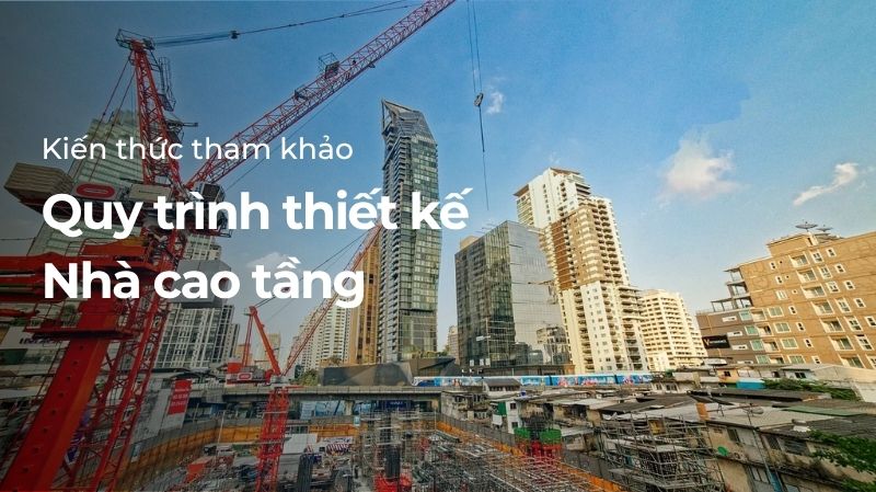 Quy trình thiết kế nhà cao tầng