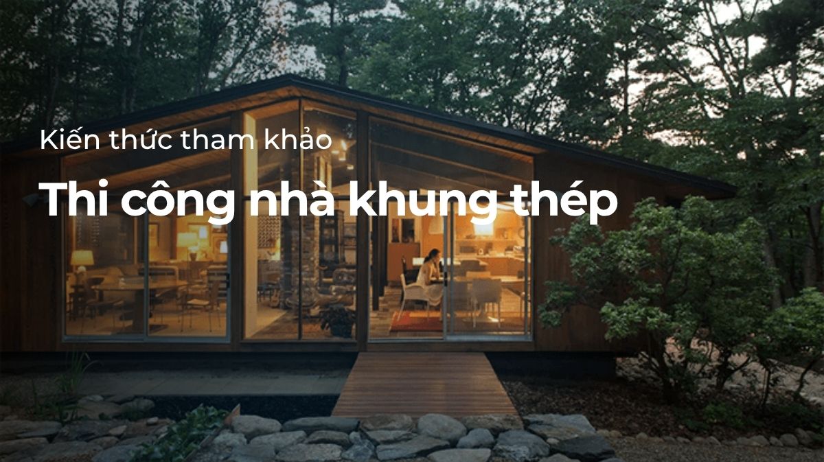 thi công nhà khung thép