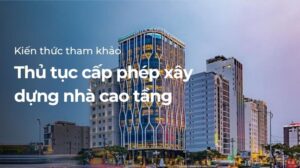 Thủ tục cấp phép xây dựng nhà cao tầng