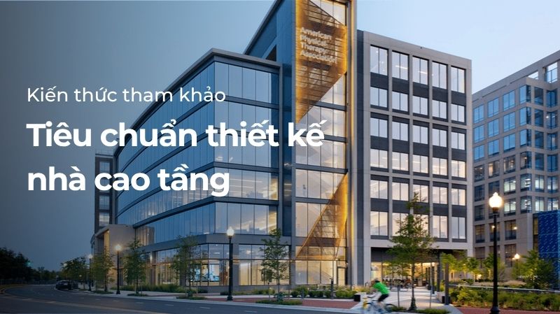 Tiêu chuẩn thiết kế nhà cao tầng